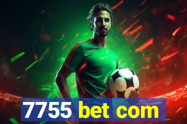 7755 bet com